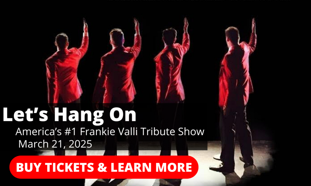 Let's Hang On- Frankie Valli Tribute