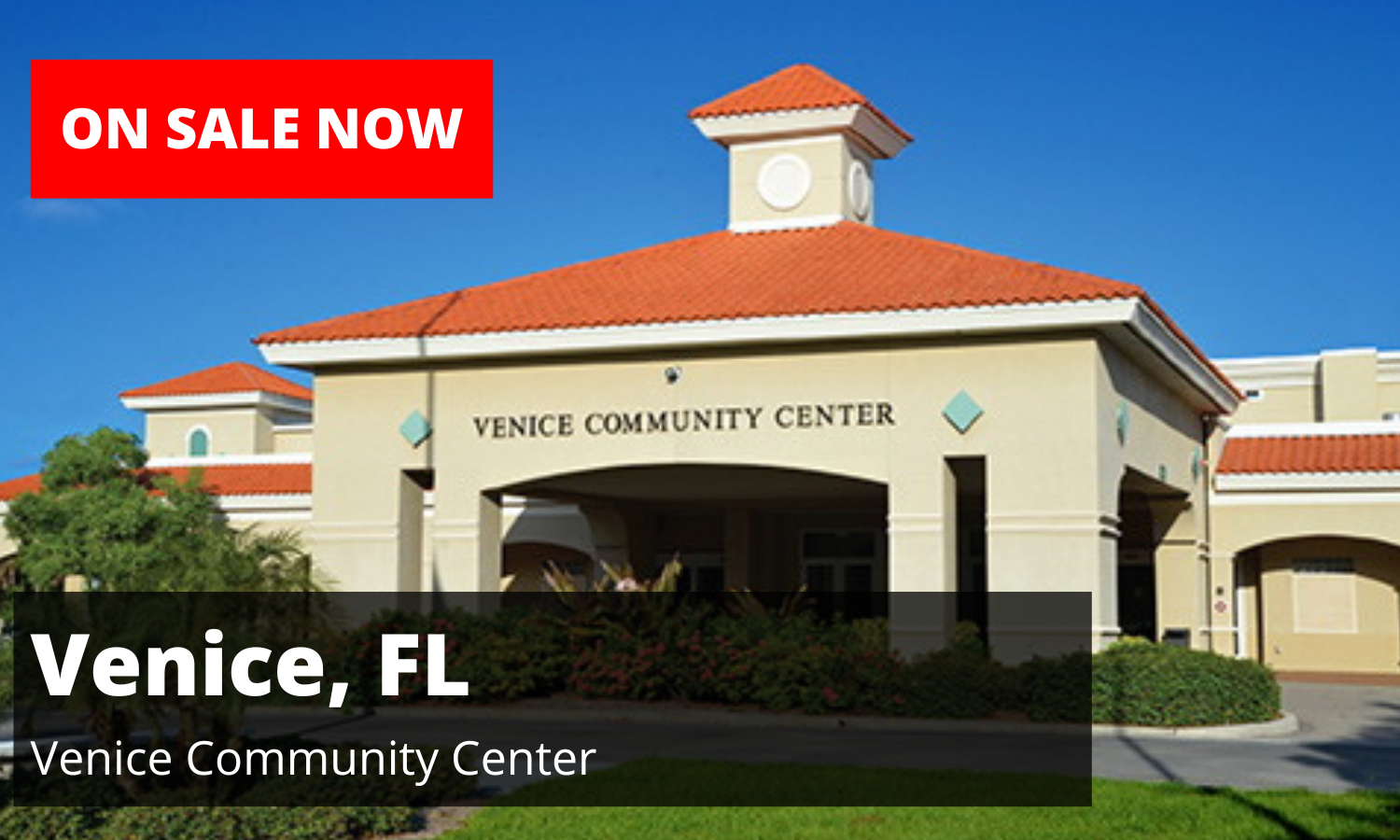 Venice Community Center Venice FL Season Tickets ON SALE NOW