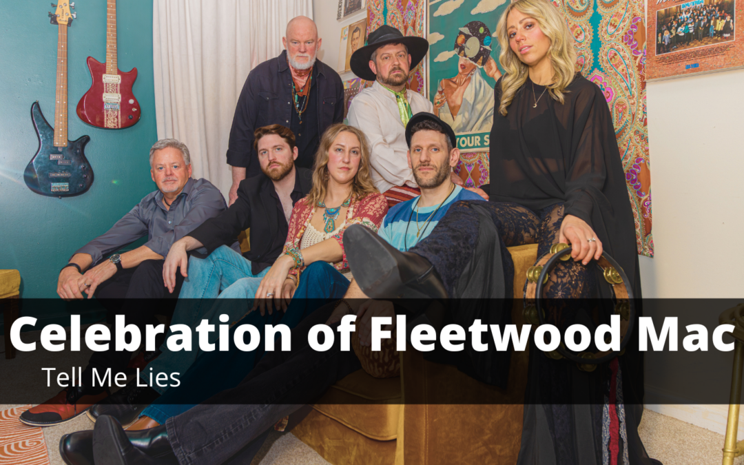 A Celebration of Fleetwood Mac featuring Tell Me Lies