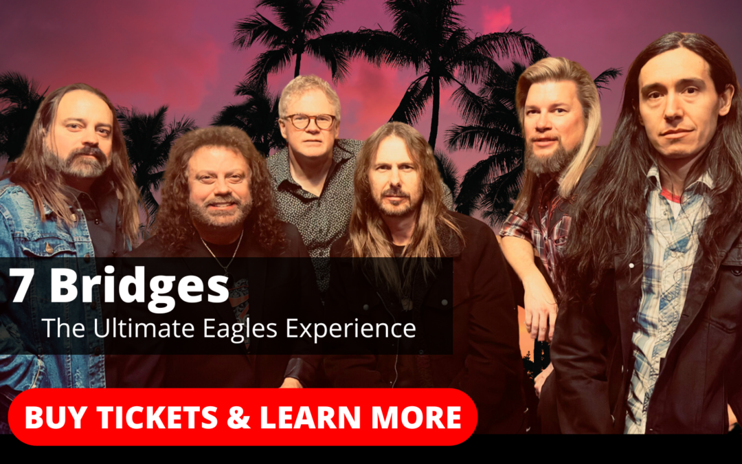 7 Bridges: The Ultimate Eagles Experience