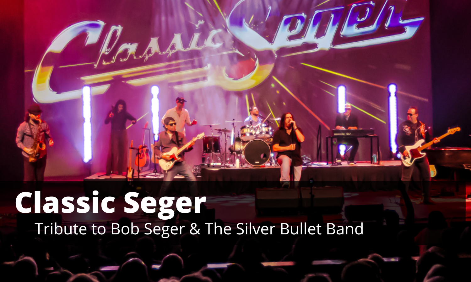 Classic Seger Tribute to Bob Seger & The Silver Bullet Band