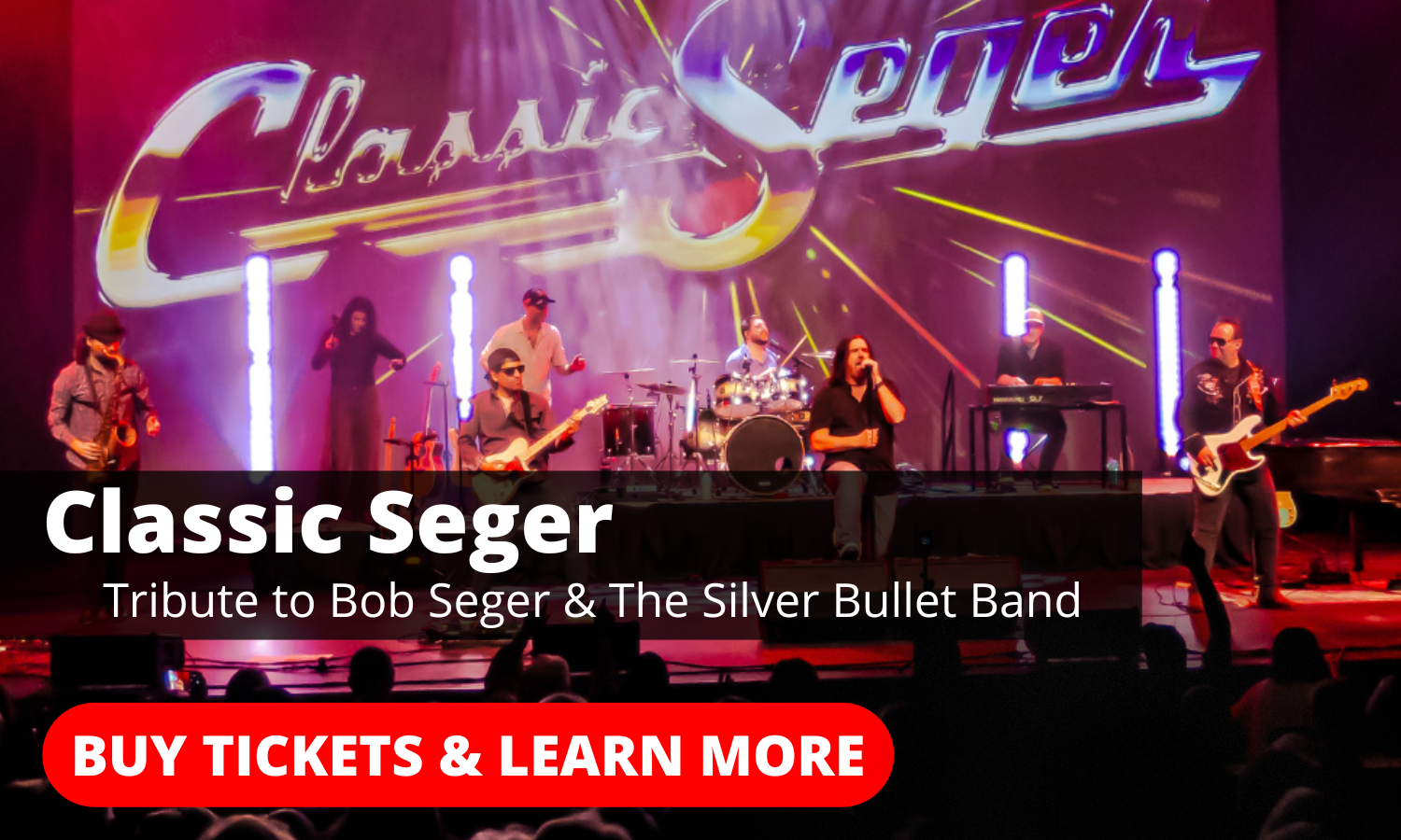 Classic Seger Tribute to Bob Seger & The Silver Bullet Band Buy Tickets & Learn More