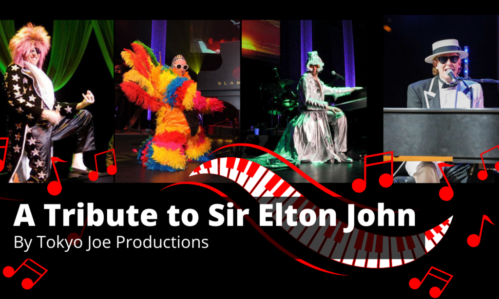 A Tribute to Sir Elton John by Tokyo Joe Productions